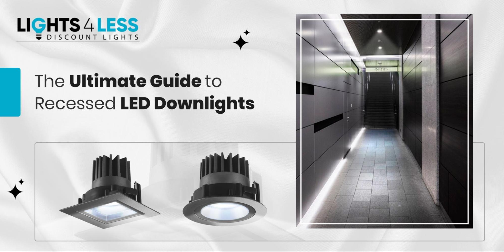 A Comprehensive Guide to Recessed LED Downlights