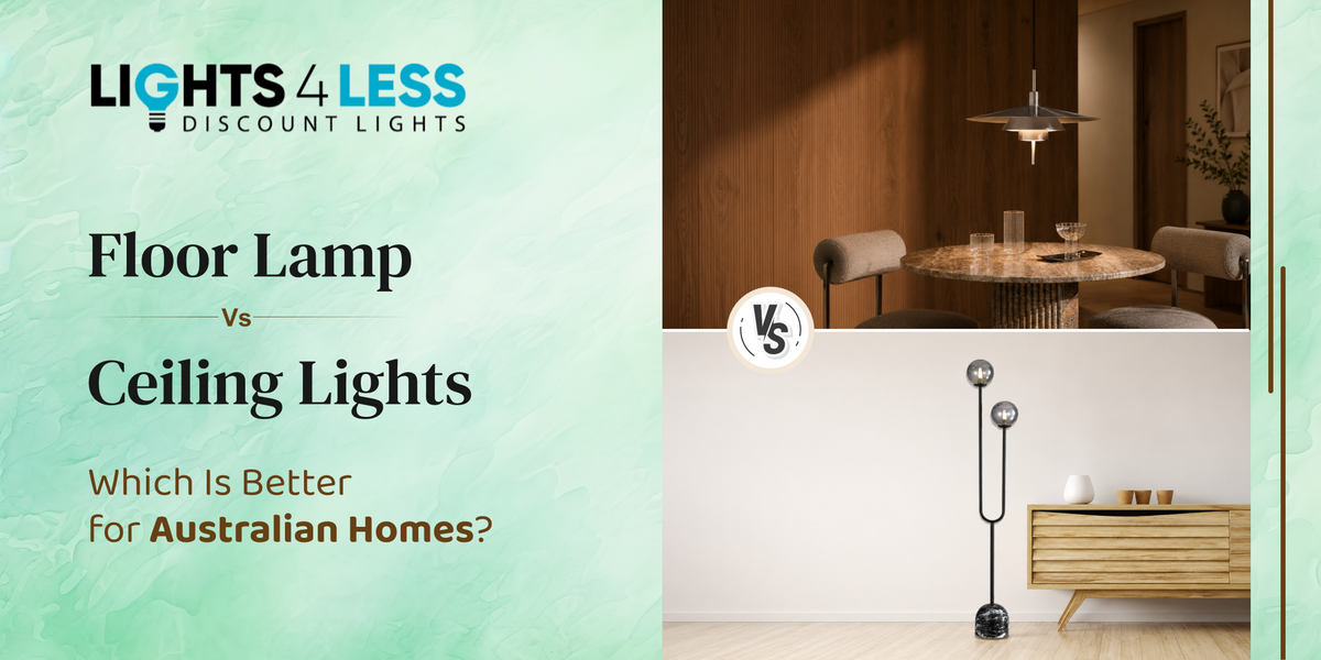 Floor Lamp vs Ceiling Lights: Which Is Better for Australian Homes?