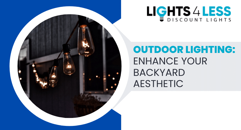Outdoor Lighting: Enhance Your Backyard Aesthetic