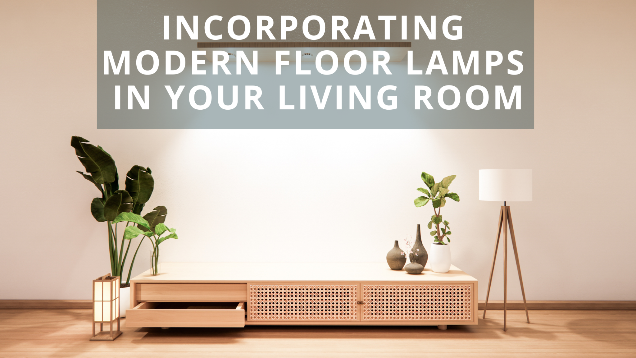 Incorporating Modern Floor Lamps In Your Living Room