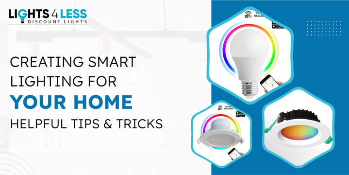 Tips & Tricks to Create Smart Lighting for Your Home